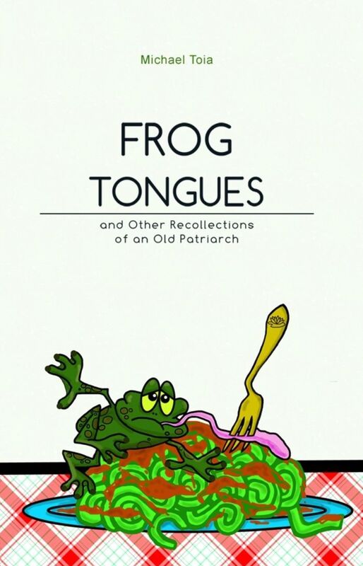 FROG TONGUES: and Other Recollections of an Old Patriarch