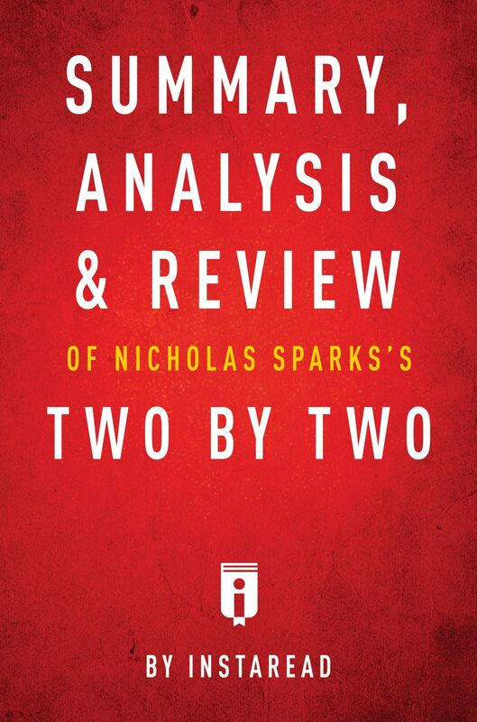 Summary, Analysis & Review of Nicholas Sparkss Two by Two by Instaread