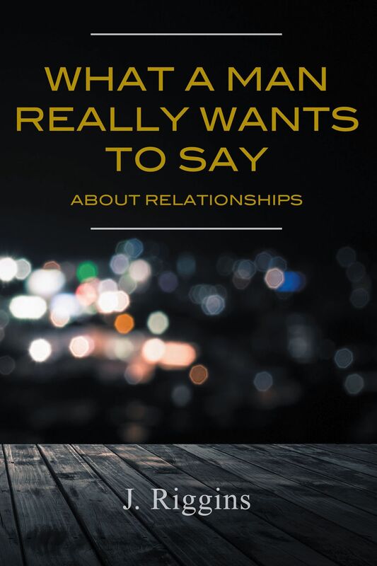 What a Man Really Wants to Say About Relationships
