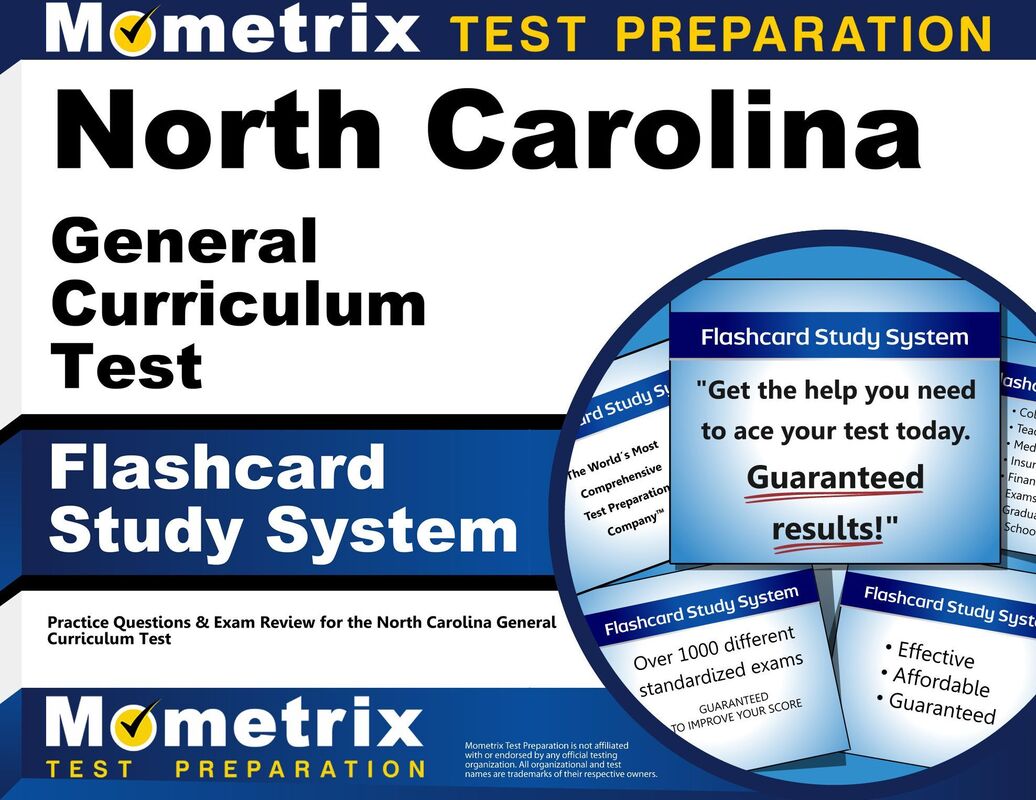 North Carolina General Curriculum Test Flashcard Study System: Practice Questions & Exam Review for the North Carolina General Curriculum Test