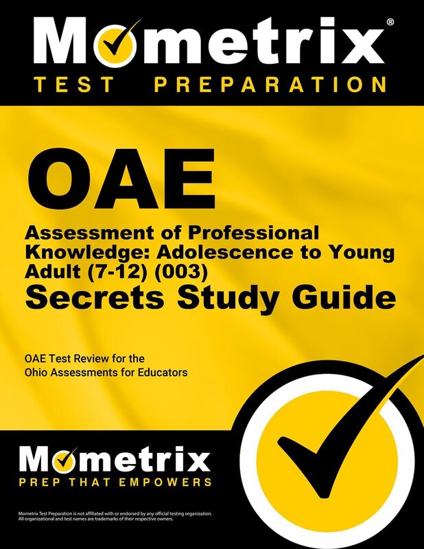 OAE Assessment of Professional Knowledge: Adolescence to Young Adult (7-12) (003) Secrets Study Guide: OAE Test Review for the Ohio Assessments for Educators
