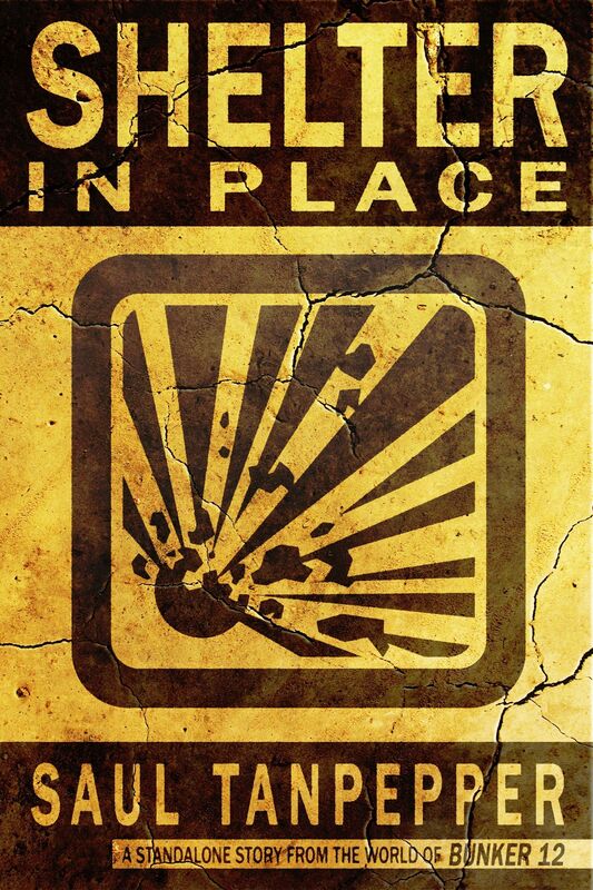 Shelter in Place: A standalone story in the world of BUNKER 12