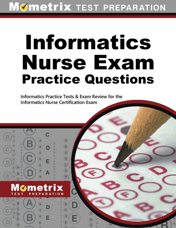 Informatics Nurse Exam Practice Questions (First Set): Informatics Practice Tests & Exam Review for the Informatics Nurse Certification Exam