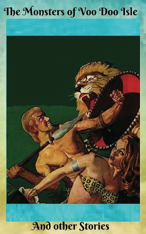 The Monsters of Voodoo Isle and other Stories