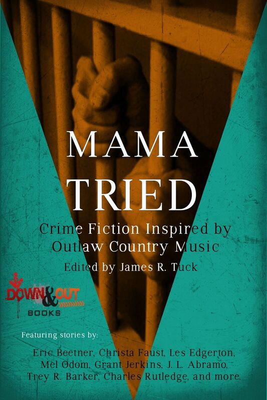Mama Tried: Crime Fiction Inspired By Outlaw Country Music