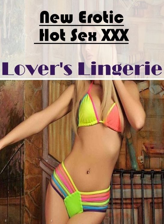 Blow Job: New Erotic Hot Sex XXX Lover's Lingerie ( Erotic Photography, Erotic Stories, Nude Photos, Naked , Lesbian, She-male, Gay, Fetish, Bondage, Sex, Erotica, Hentai, Blow Job, Three-sum , XXX)