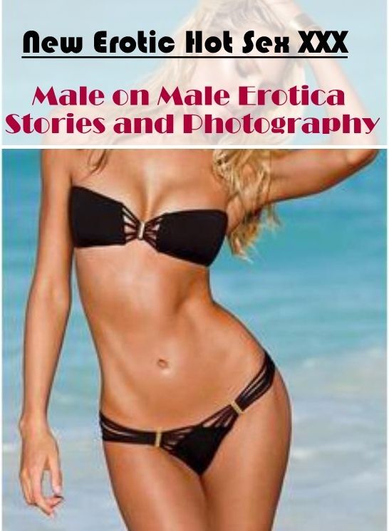 Naked: New Erotic Hot Sex XXX Male on Male Erotica Stories and Photography ( Erotic Photography, Erotic Stories, Nude Photos, Naked , Lesbian, She-male, Gay, Fetish, Bondage, Sex, Erotica, Hentai, Blow Job, Three-sum , XXX)
