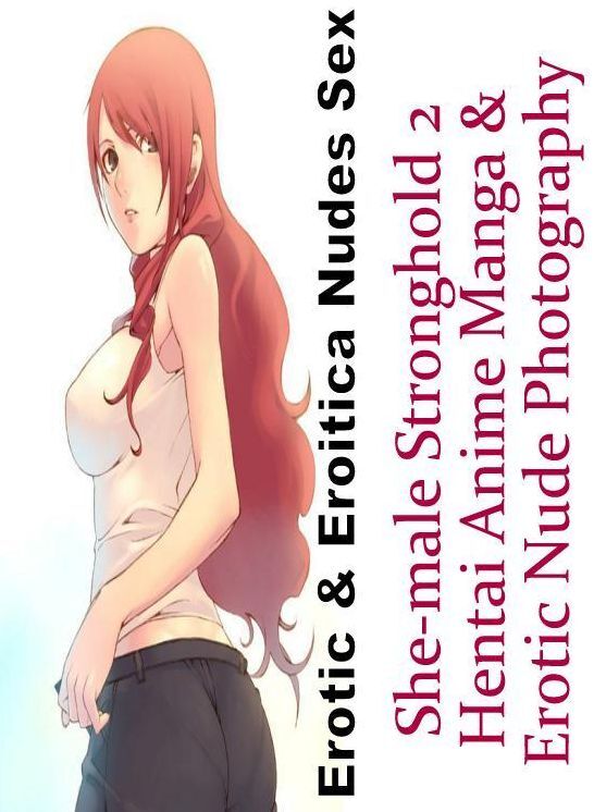 Sex: Erotic & Eroitica Nudes Sex She-male Stronghold 2 Hentai Anime Manga & Erotic Nude Photography ( Erotic Photography, Erotic Stories, Nude Photos, Naked , Lesbian, She-male, Gay, Fetish, Bondage, Sex, Erotica, Hentai, Blow Job, Three-sum , XXX)