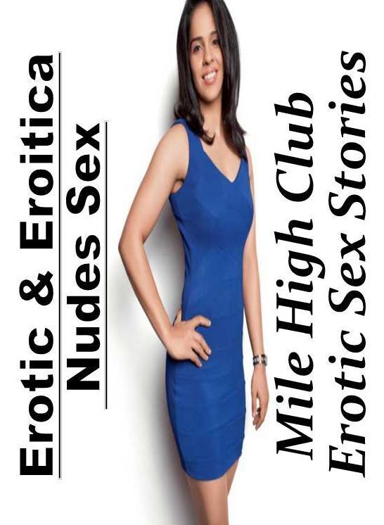 Bondage: Erotic & Eroitica Nudes Sex Mile High Club : Erotic Sex Stories ( Erotic Photography, Erotic Stories, Nude Photos, Naked , Lesbian, She-male, Gay, Fetish, Bondage, Sex, Erotica, Hentai, Blow Job, Three-sum , XXX)