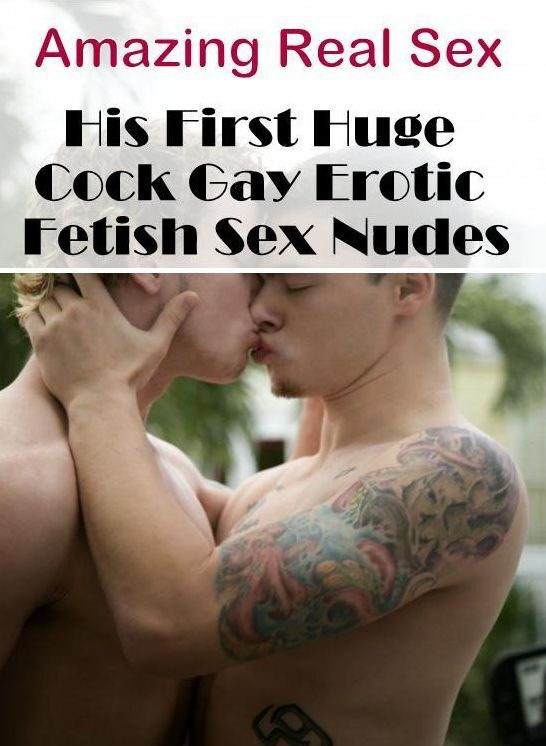 Adult Nudes: Amazing Real Sex His First Huge Cock Gay Erotic Fetish Sex Nudes ( Erotic Photography, Erotic Stories, Nude Photos, Naked , Lesbian, She-male, Gay, Fetish, Bondage, Sex, Erotica, Hentai, Blow Job, Three-sum , XXX)