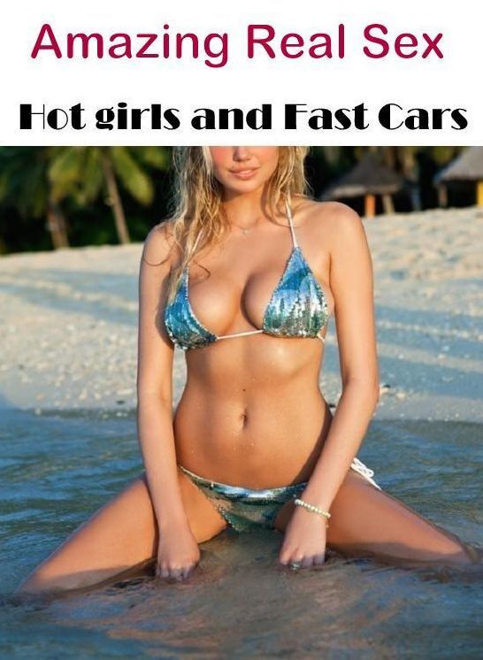 Erotic: Amazing Real Sex Hot girls and Fast Cars ( Erotic Photography, Erotic Stories, Nude Photos, Naked , Lesbian, She-male, Gay, Fetish, Bondage, Sex, Erotica, Hentai, Blow Job, Three-sum , XXX)