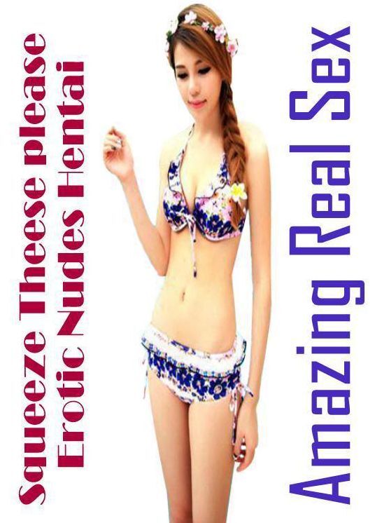 Erotic Stories: Amazing Real Sex Squeeze Theese please Erotic Nudes Hentai ( Erotic Photography, Erotic Stories, Nude Photos, Naked , Lesbian, She-male, Gay, Fetish, Bondage, Sex, Erotica, Hentai, Blow Job, Three-sum , XXX)