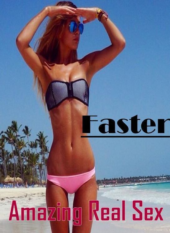XXX: Amazing Real Sex Faster ( Erotic Photography, Erotic Stories, Nude Photos, Naked , Lesbian, She-male, Gay, Fetish, Bondage, Sex, Erotica, Hentai, Blow Job, Three-sum , XXX)