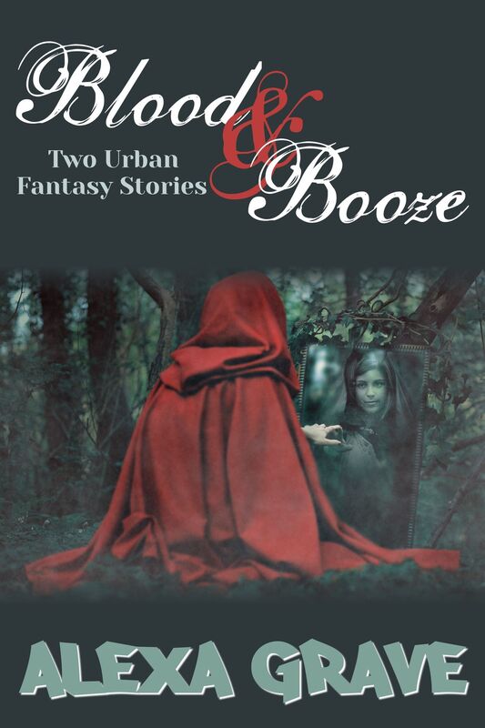 Blood & Booze: Two Urban Fantasy Stories