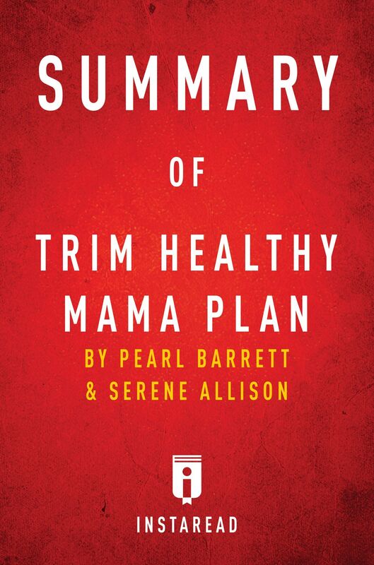 Summary of Trim Healthy Mama Plan by Pearl Barrett and Serene Allison Includes Analysis