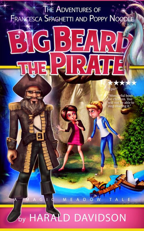 Big Beard The Pirate - A Francesca Spaghetti and Poppy Noodle Adventure