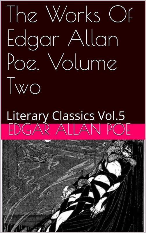 THE WORKS OF EDGAR ALLAN POE IN FIVE VOLUMES VOLUME TWO