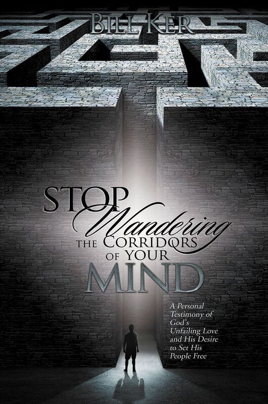 Stop Wandering the Corridors of Your Mind: A Personal Testimony of God's Unfailing Love and His Desire to Set His People Free