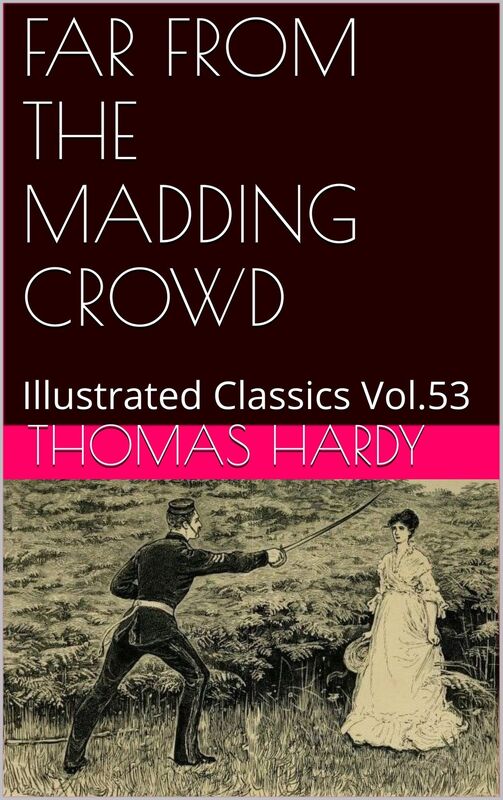 FAR FROM THE MADDING CROWD BY THOMAS HARDY