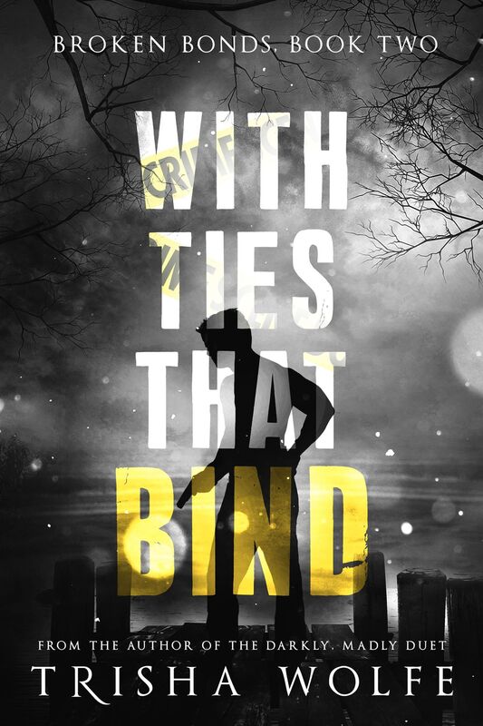 With Ties That Bind: A Broken Bonds Novel, Book Two