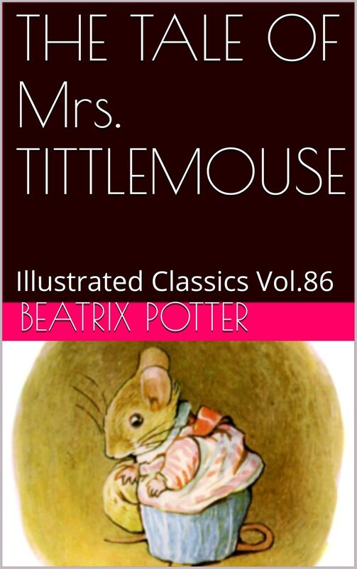 THE TALE OF Mrs. TITTLEMOUSE By BEATRIX POTTER