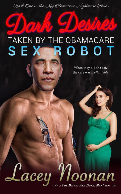 Dark Desires: Taken By The Obamacare Sex Robot