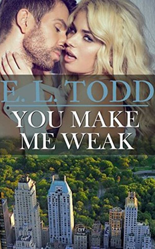 You Make Me Weak (Forever and Ever #13)