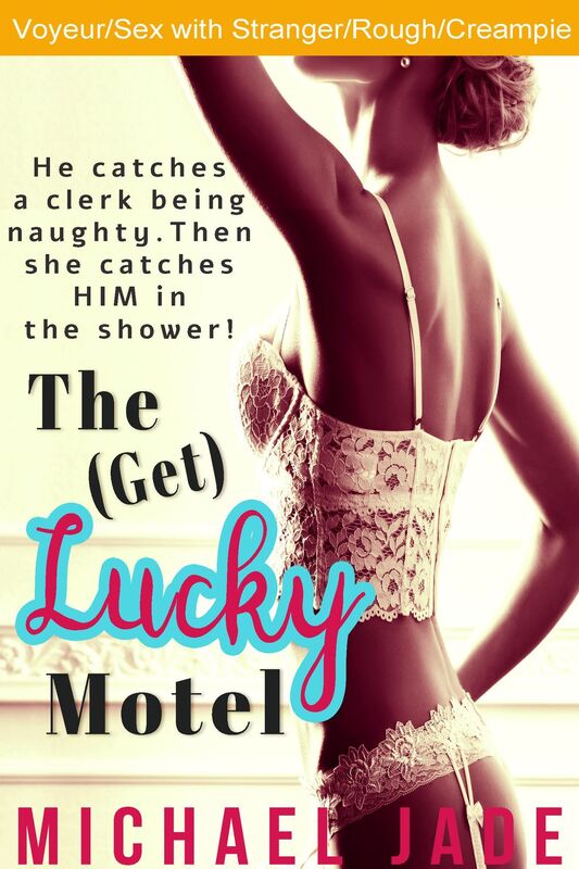 The (Get) Lucky Motel (Motel room sex, Sex with a stranger, Rough and raw, Unprotected creampie, Caught masturbating at work)