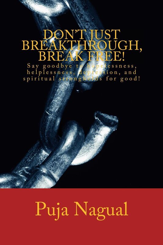 Don't just breakthrough, BREAK FREE! Say goodbye to hopelessness, helplessness, depression, and spiritual strongholds for good!