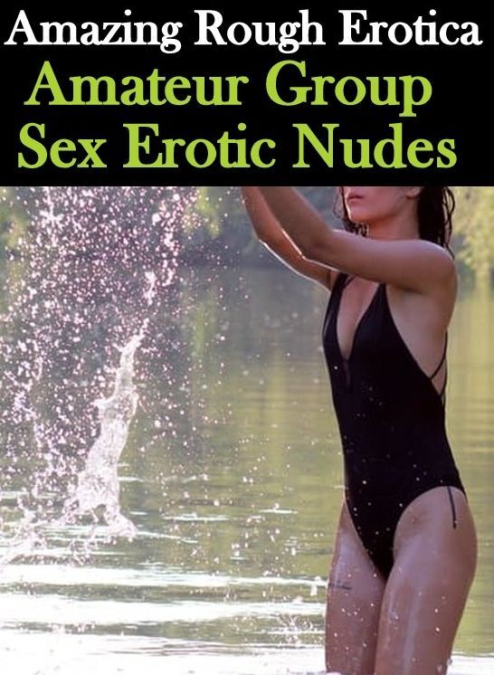 Erotic Photography: Amazing Rough Erotica Amateur Group Sex Erotic Nudes ( Erotic Photography, Erotic Stories, Nude Photos, Naked, Adult Nudes, Domination, Lesbian, She-male, Gay, Fetish, Bondage, Sex, Erotic, Erotica )