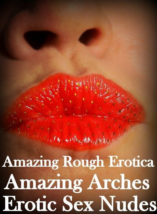 Erotic: Amazing Rough Erotica Amazing Arches Erotic Sex Nudes ( Erotic Photography, Erotic Stories, Nude Photos, Naked, Adult Nudes, Domination, Lesbian, She-male, Gay, Fetish, Bondage, Sex, Erotic, Erotica )