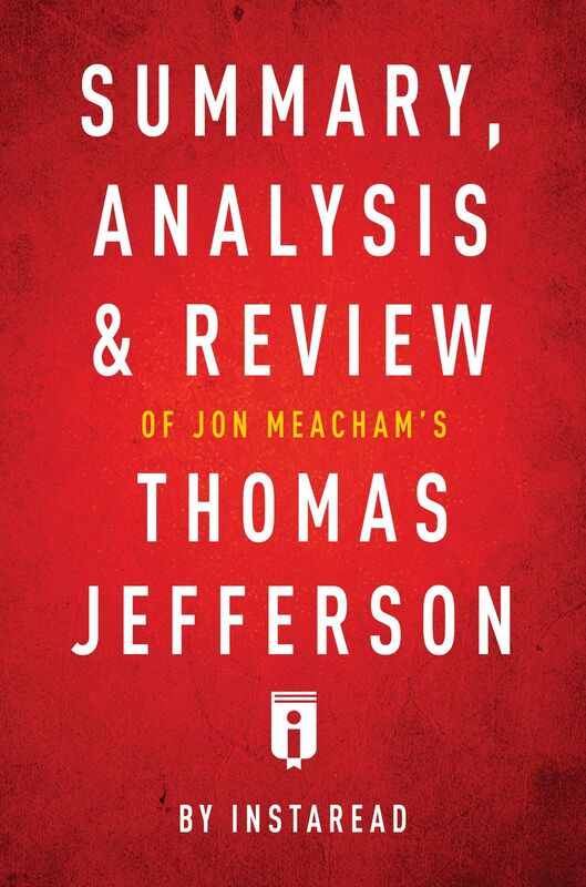 Summary, Analysis & Review of Jon Meachams Thomas Jefferson by Instaread