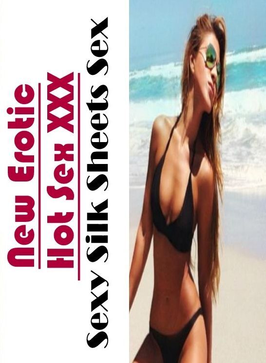 Breast: New Erotic Hot Sex XXX Sexy Silk Sheets Sex ( Erotic Photography, Erotic Stories, Nude Photos, Naked , Lesbian, She-male, Gay, Fetish, Bondage, Sex, Erotica, Hentai, Blow Job, Three-sum , XXX)