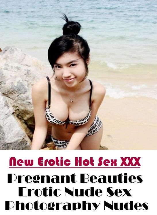 Breast: New Erotic Hot Sex XXX Pregnant Beauties Erotic Nude Sex Photography Nudes ( Erotic Photography, Erotic Stories, Nude Photos, Naked , Lesbian, She-male, Gay, Fetish, Bondage, Sex, Erotica, Hentai, Blow Job, Three-sum , XXX)