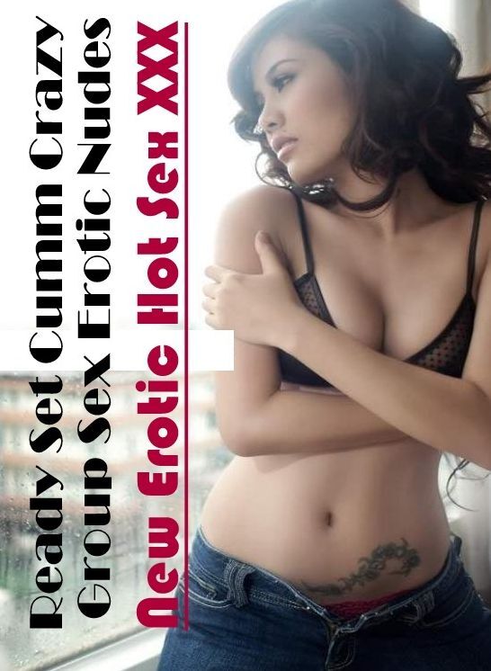 Erotica Photo: New Erotic Hot Sex XXX Ready Set Cumm Crazy Group Sex Erotic Nudes ( Erotic Photography, Erotic Stories, Nude Photos, Naked , Lesbian, She-male, Gay, Fetish, Bondage, Sex, Erotica, Hentai, Blow Job, Three-sum , XXX)