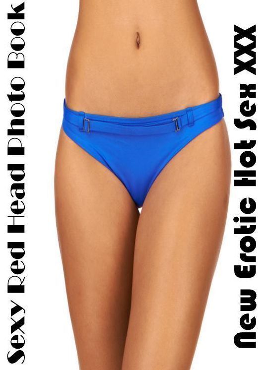 Adult Nudes: New Erotic Hot Sex XXX Sexy Red Head Photo Book ( Erotic Photography, Erotic Stories, Nude Photos, Naked , Lesbian, She-male, Gay, Fetish, Bondage, Sex, Erotica, Hentai, Blow Job, Three-sum , XXX)
