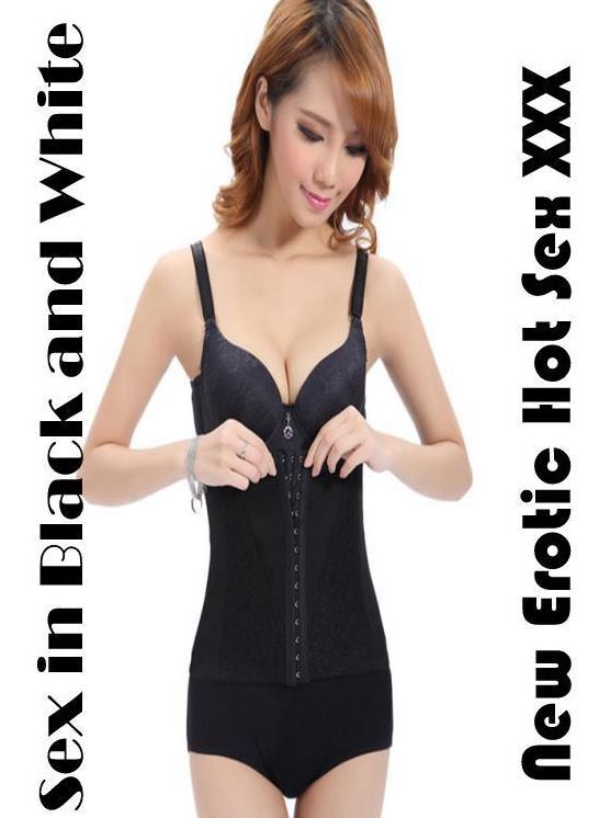 Sex: New Erotic Hot Sex XXX Sex in Black and White ( Erotic Photography, Erotic Stories, Nude Photos, Naked , Lesbian, She-male, Gay, Fetish, Bondage, Sex, Erotica, Hentai, Blow Job, Three-sum , XXX)