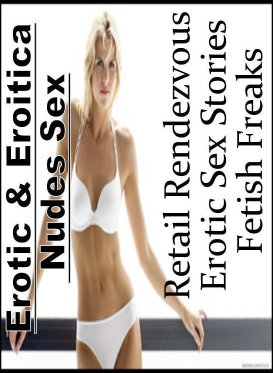 Confession: Erotic & Eroitica Nudes Sex Retail Rendezvous Erotic Sex Stories Fetish Freaks ( Erotic Photography, Erotic Stories, Nude Photos, Naked , Lesbian, She-male, Gay, Fetish, Bondage, Sex, Erotica, Hentai, Blow Job, Three-sum , XXX)