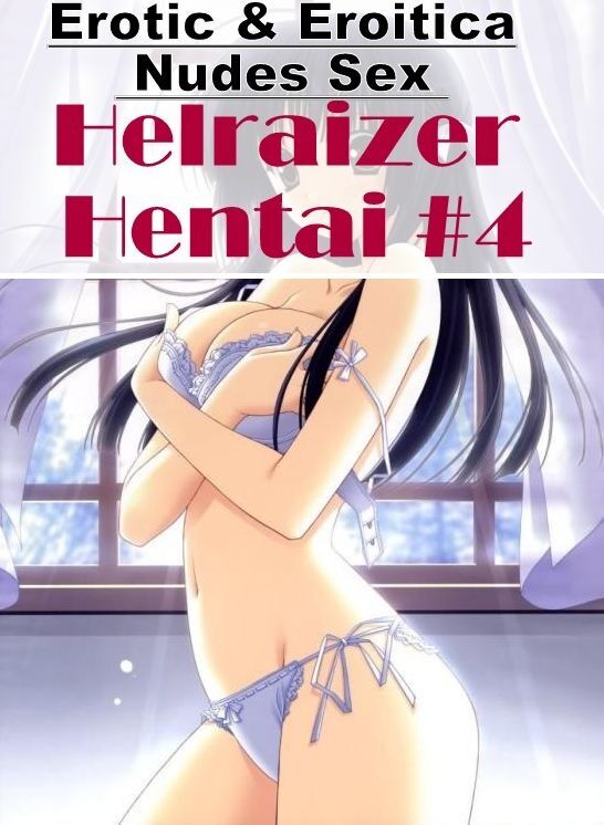 Confession: Erotic & Eroitica Nudes Sex Helraizer Hentai #4 ( Erotic Photography, Erotic Stories, Nude Photos, Naked , Lesbian, She-male, Gay, Fetish, Bondage, Sex, Erotica, Hentai, Blow Job, Three-sum , XXX)