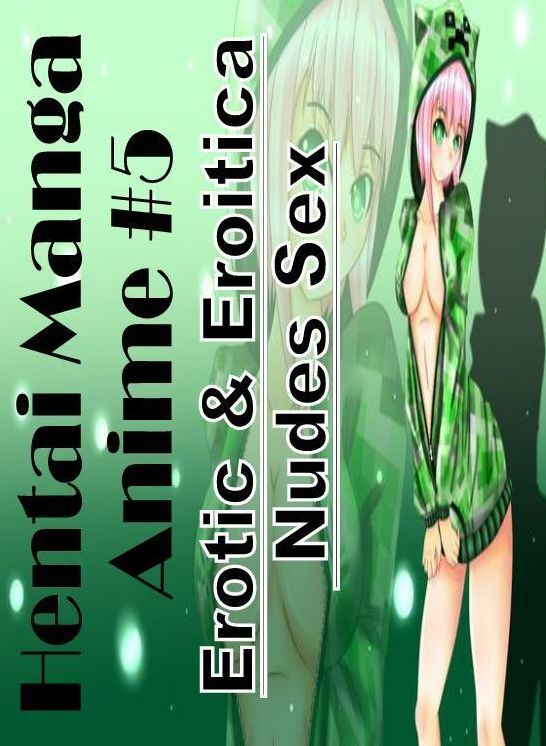 Nude Photos: Erotic & Eroitica Nudes Sex Hentai Manga Anime #5 ( Erotic Photography, Erotic Stories, Nude Photos, Naked , Lesbian, She-male, Gay, Fetish, Bondage, Sex, Erotica, Hentai, Blow Job, Three-sum , XXX)
