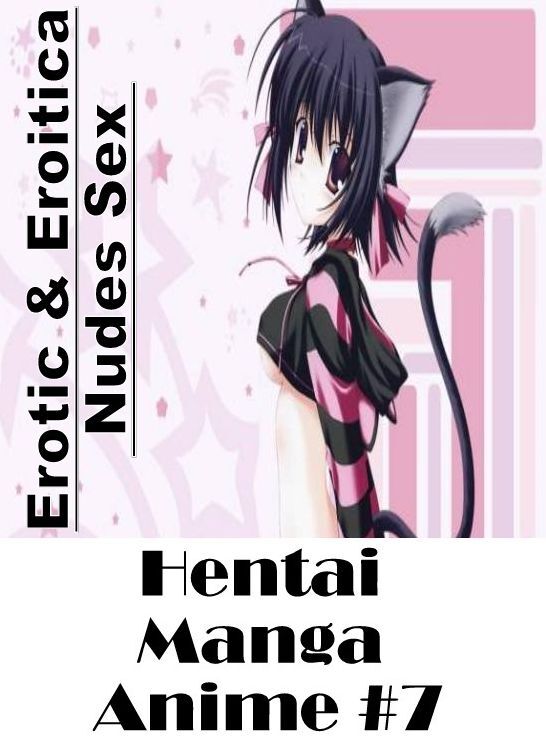 Adult Nudes: Erotic & Eroitica Nudes Sex Hentai Manga Anime #7 ( Erotic Photography, Erotic Stories, Nude Photos, Naked , Lesbian, She-male, Gay, Fetish, Bondage, Sex, Erotica, Hentai, Blow Job, Three-sum , XXX)