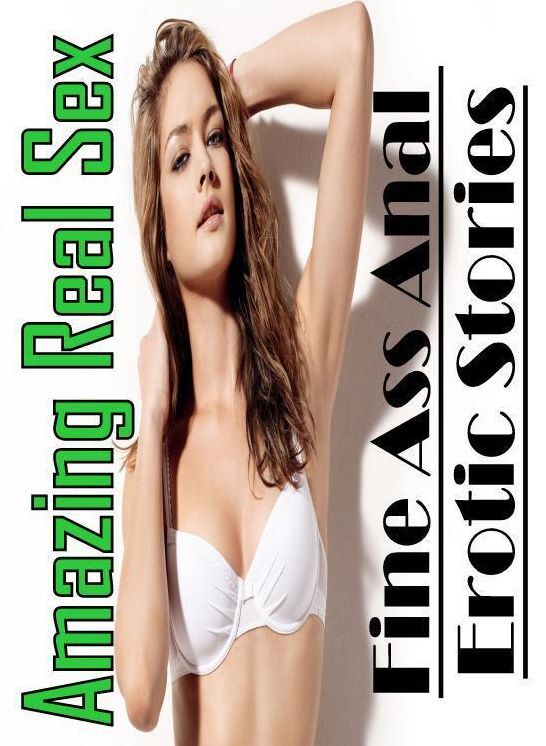 Naked: Amazing Real Sex Fine Ass Anal Erotic Stories ( Erotic Photography, Erotic Stories, Nude Photos, Naked , Lesbian, She-male, Gay, Fetish, Bondage, Sex, Erotica, Hentai, Blow Job, Three-sum , XXX)