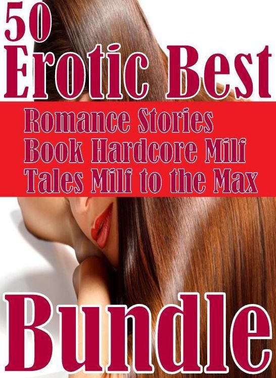 Sex Bonanza: 50 Erotic Best Romance Stories Book Hardcore Milf Tales Milf to the Max Bundle ( sex, porn, fetish, bondage, oral, anal, ebony, domination, erotic sex stories, adult, xxx, shemale, voyeur, erotic, blowjob )