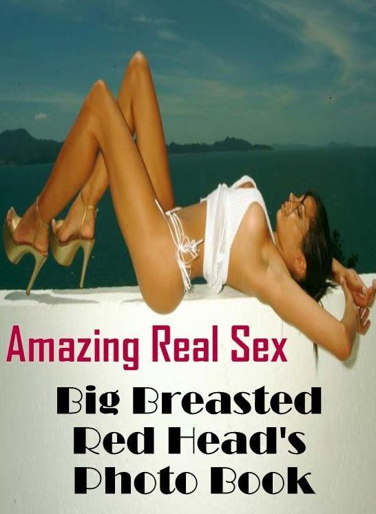 Adult Nudes: Amazing Real Sex Big Breasted Red Head's Photo Book ( Erotic Photography, Erotic Stories, Nude Photos, Naked , Lesbian, She-male, Gay, Fetish, Bondage, Sex, Erotica, Hentai, Blow Job, Three-sum , XXX)