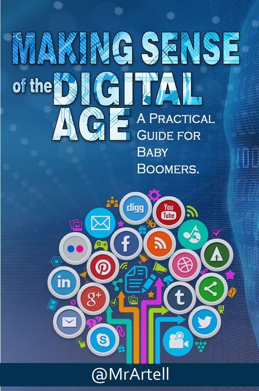 Making Sense Of The Digital Age - A Practical Guide For Baby Boomers