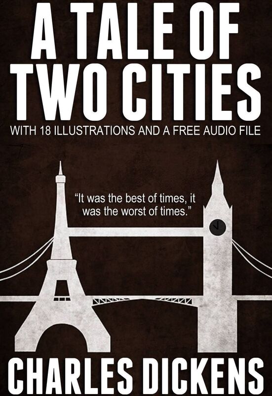 A Tale of Two Cities: With 18 Illustrations and a Free Audio File.