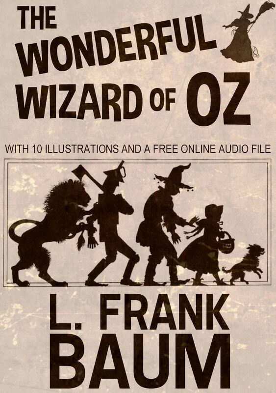 The Wonderful Wizard of Oz: With 10 Illustrations and a Free Online Audio File.
