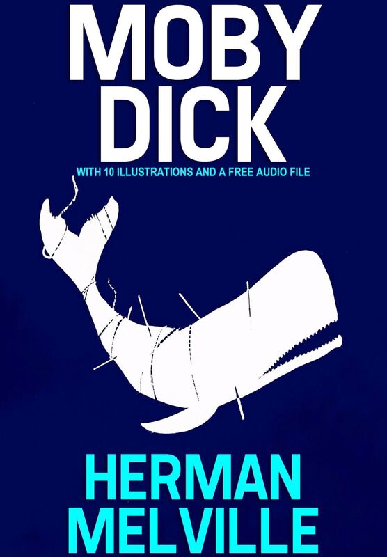 Moby Dick: With 10 Illustrations and a Free Audio File.