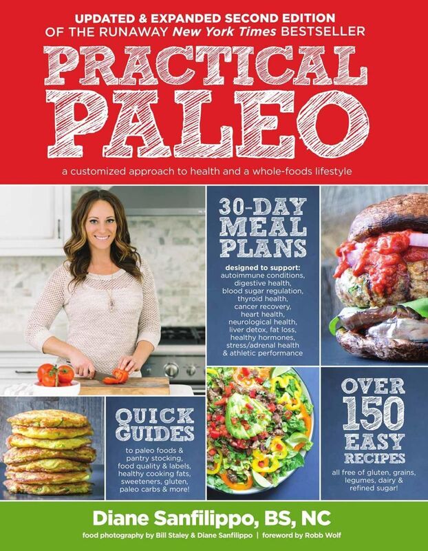 Practical Paleo, 2nd Edition (Updated and Expanded): A Customized Approach to Health and a Whole-Foods Lifestyle