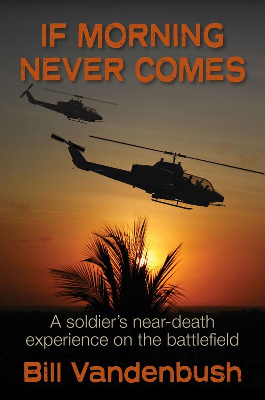 If Morning Never Comes: A Soldier's Near-Death Experience on the Battlefield